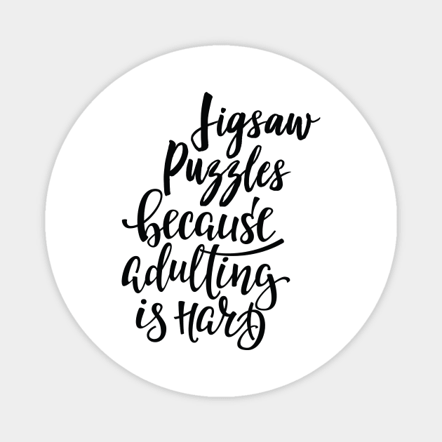 Jigsaw Puzzles Because Adulting Is Hard Magnet by ProjectX23Red